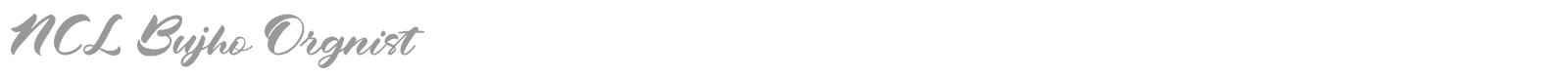 NCL Bujho Orgnist font preview
